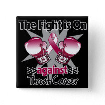 Fight is On Against Throat Cancer Pinback Button