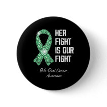 Fight Is Our Fight Bile Duct Cancer Awareness Mont Button