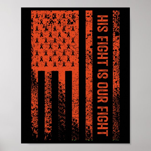 Fight Is Our Fight Leukemia Awareness  Poster (Front)