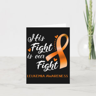 Fight Is Our Fight Leukemia Awareness Support Leuk Card