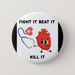 Fight It Beat It Kill Heart Disease Awareness  Button