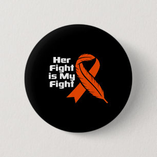 Fight Leukemia Cancer - Leukemia Awareness Button