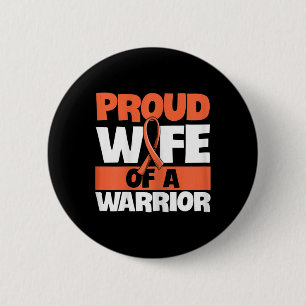 Fight Leukemia Quote for a Wife of a Leukemia Surv Button