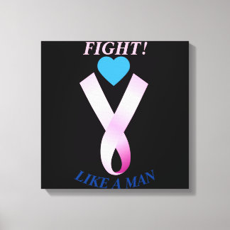 FIGHT LIKE A MAN BREAST CANCER AWARENESS CANVAS PRINT