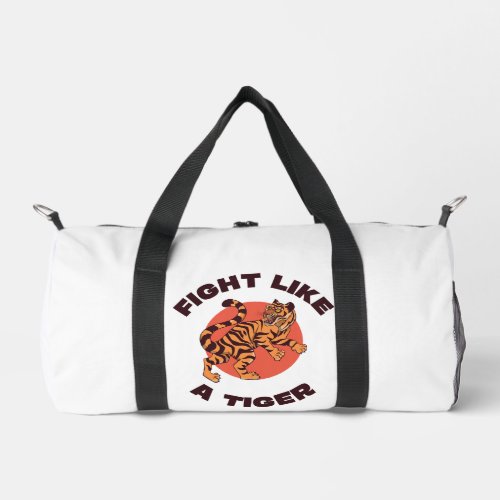 Fight Like a Tiger Motivational Design Duffle Bag