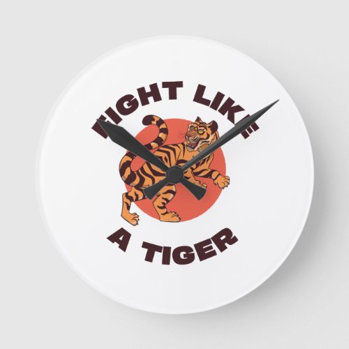 Fight Like a Tiger Motivational Design Round Clock