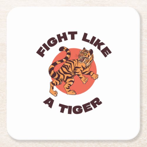 Fight Like a Tiger Motivational Design Square Paper Coaster