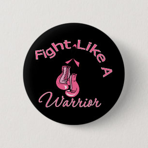 Fight Like A Warrior Breast Cancer Pinback Button