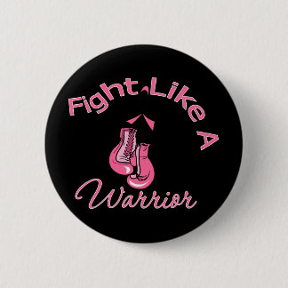 Fight Like A Warrior Breast Cancer Pinback Button