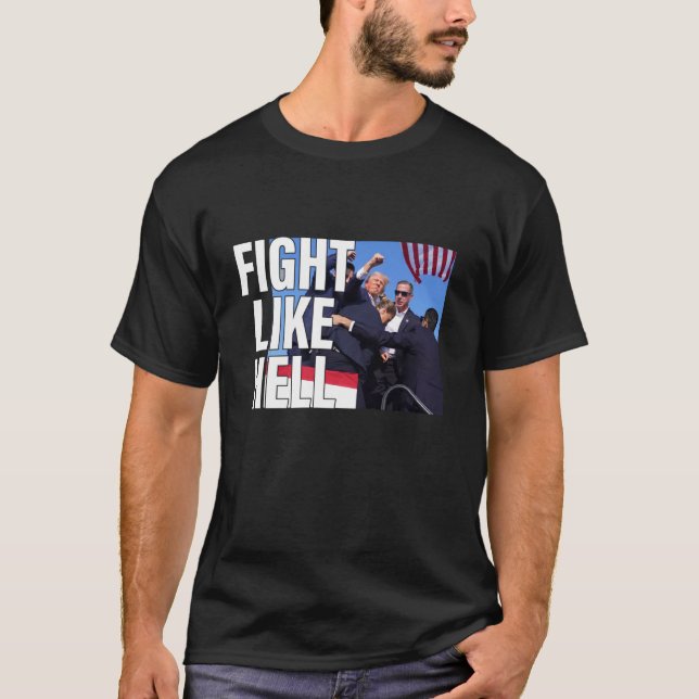 Fight Like Hell Trump 2024 T Shirt (Front)