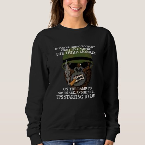 Fight Like The Third Monkey     Boxing And Mma Mem Sweatshirt