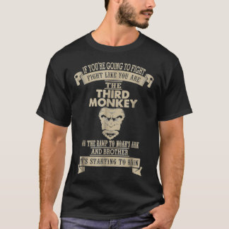Fight Like The Third Monkey Funny Monkey T-Shirt
