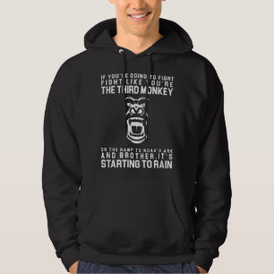 Fight Like The Third Monkey On Noah's Ark - Funny Hoodie