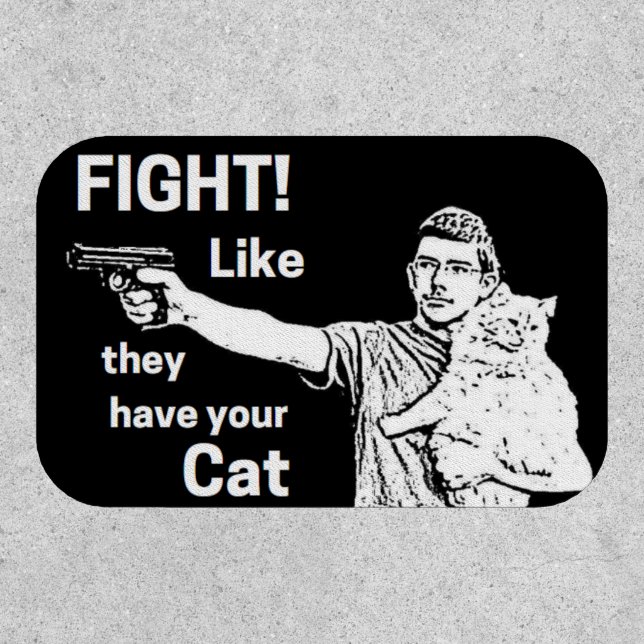 Fight Like They Have Your Cat Patch (Front)