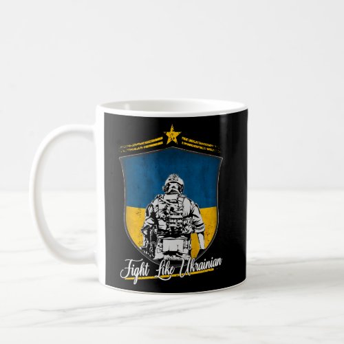 Fight Like Ukrainian I Stand With Ukraine Warriors Coffee Mug