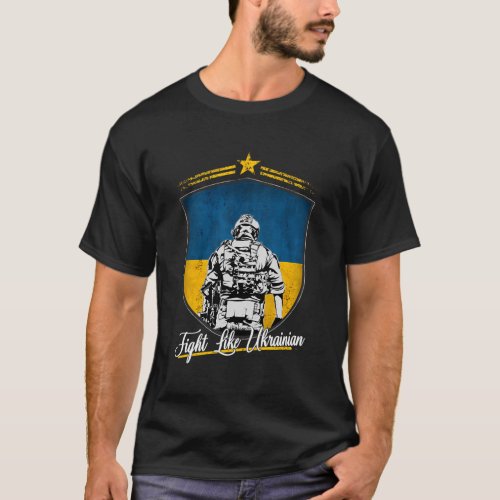 Fight Like Ukrainian I Stand With Ukraine Warriors T_Shirt