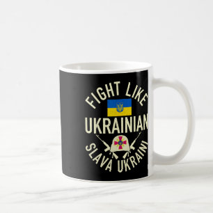 Fight Like Ukrainian Support Ukraine I Stand With  Coffee Mug