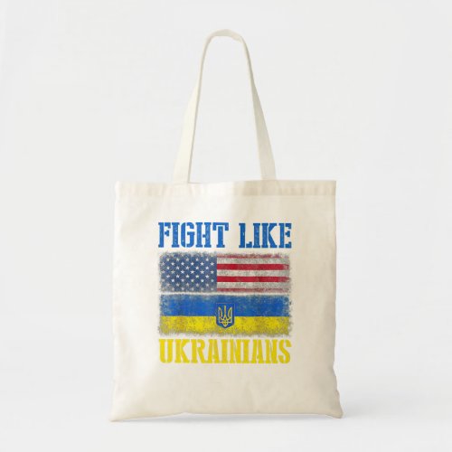 Fight Like Ukrainians Ukraine Flag Support  Tote Bag