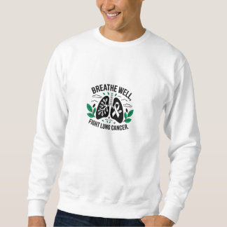 Fight Lung Cancer Awareness Design Sweatshirt