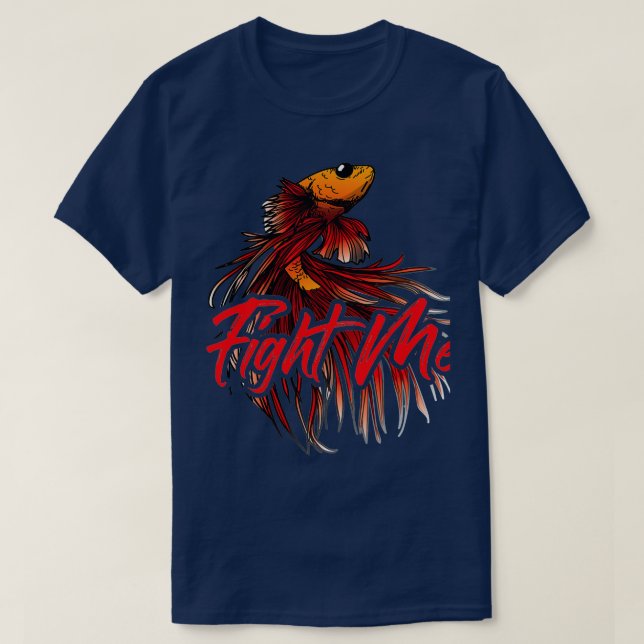Fight Me Aquarium Owner Betta Fighting Fish T-Shirt (Design Front)