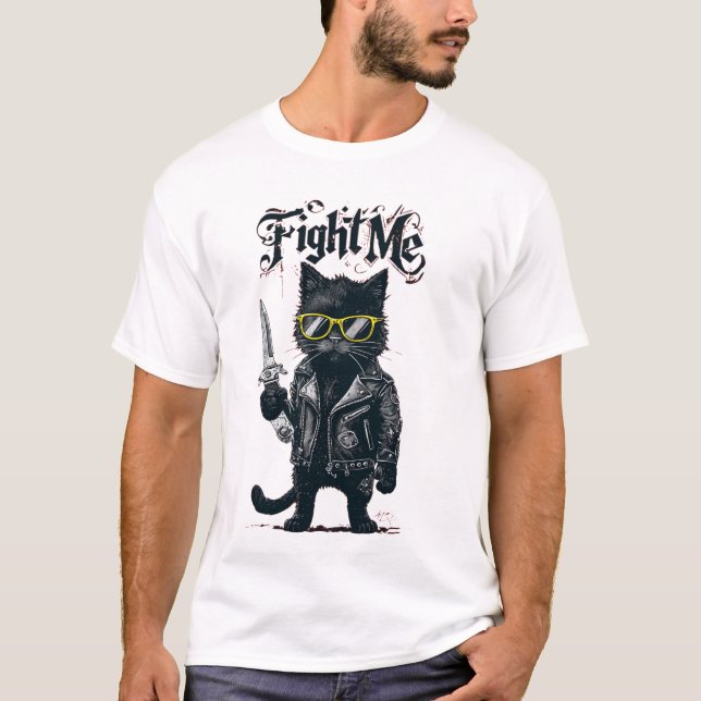 fight me cat T-Shirt (Front)