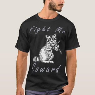 Fight Me Coward Classic TShirt