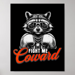 Fight Me Coward Raccoon In Boxing Gloves Funny Rac Poster