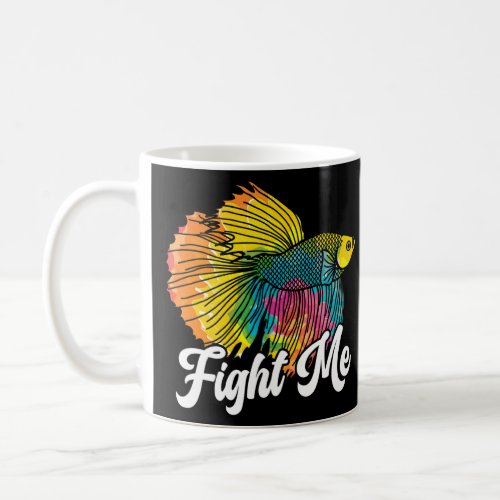 Fight Me Fighting Fish Betta Fish Aquarium 1  Coffee Mug
