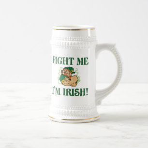 Fight Me I'm Irish Beer Stein