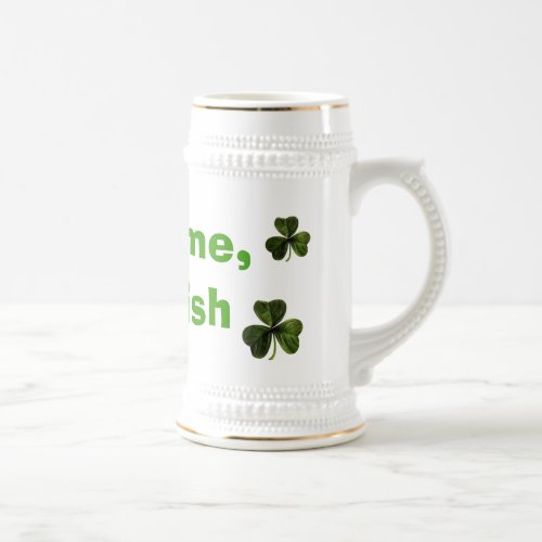 Fight me Im Irish Beer Stein