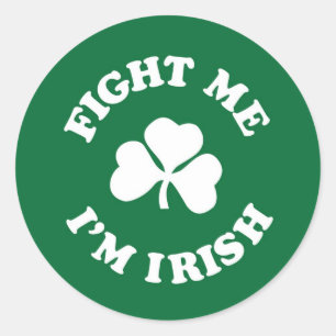 Fight Me I'm Irish Classic Round Sticker
