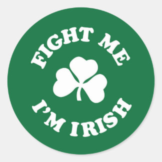 Fight Me I'm Irish Classic Round Sticker