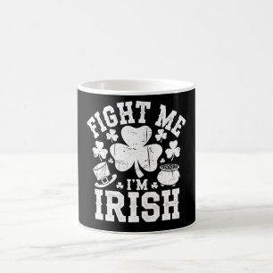 Fight Me I'm Irish Funny St Patrick's Day Shamrock Coffee Mug