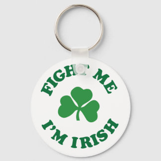 fight me I'm irish Keychain