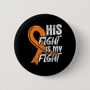 Fight My Fight Leukemia Cancer Leukemia Awareness  Button