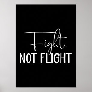 Fight, Not Flight - Hustle, Gym, Success Poster