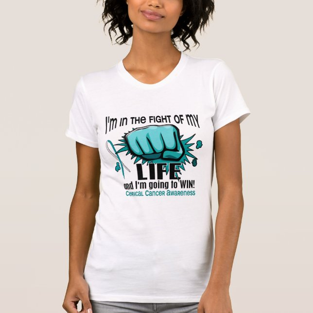 Fight Of My Life 2 Cervical Cancer T-Shirt (Front)