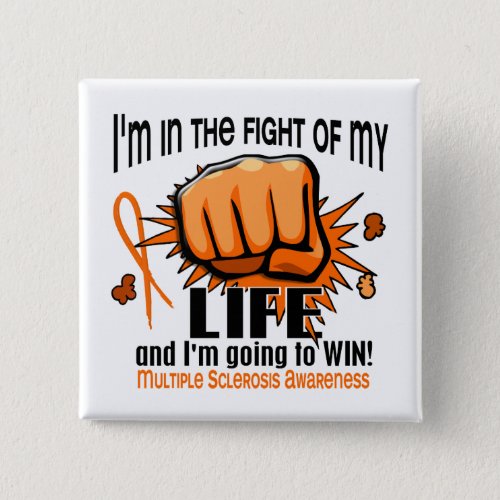 Fight Of My Life 2 Multiple Sclerosis Pinback Button