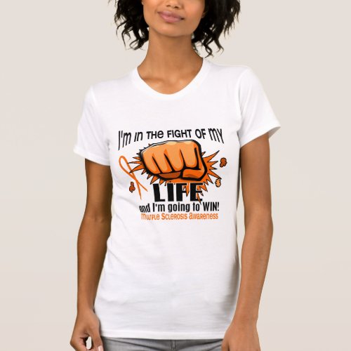 Fight Of My Life 2 Multiple Sclerosis T_Shirt