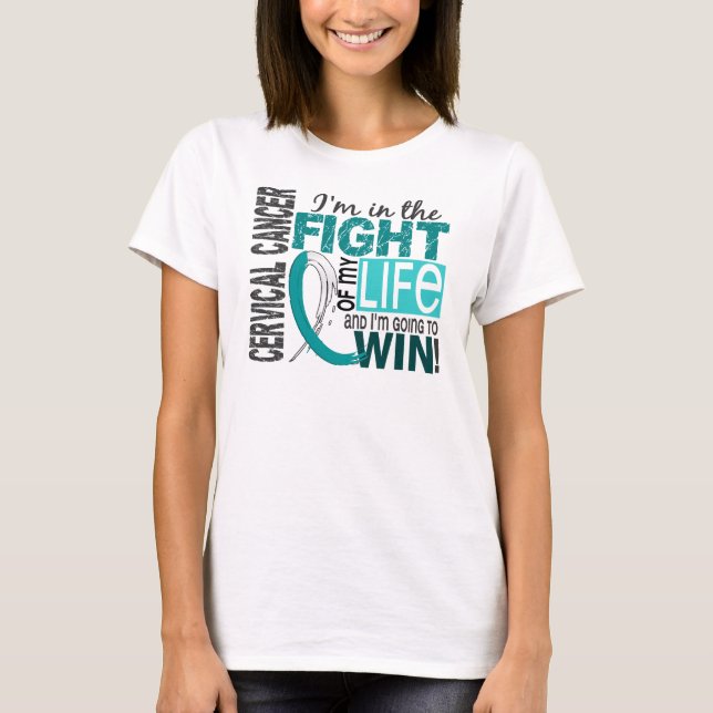 Fight Of My Life Cervical Cancer T-Shirt (Front)