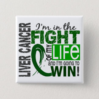 Fight Of My Life Liver Cancer Pinback Button