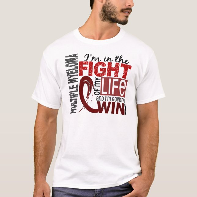 Fight Of My Life Multiple Myeloma T-Shirt (Front)