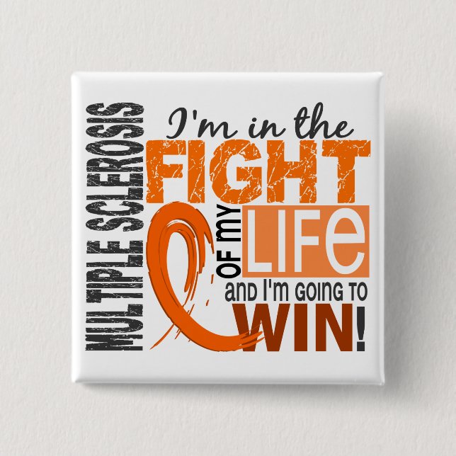 Fight Of My Life Multiple Sclerosis Button (Front)