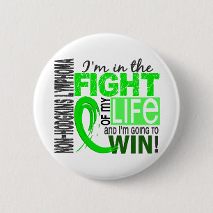 Fight Of My Life Non-Hodgkin's Lymphoma Button