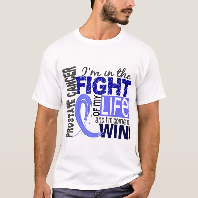 Fight Of My Life Prostate Cancer T-Shirt (Front)