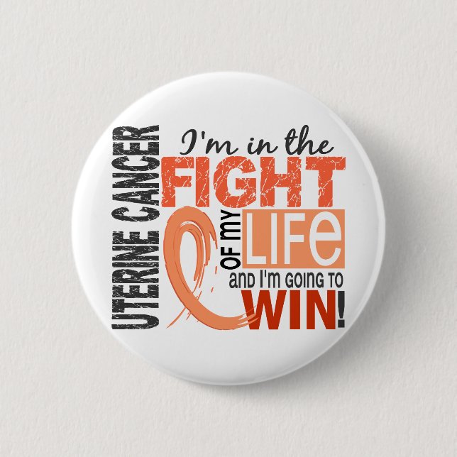 Fight Of My Life Uterine Cancer Pinback Button (Front)