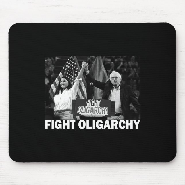 Fight Oligarchy Bernie Sanders And Aoc Freedom Us  Mouse Pad (Front)