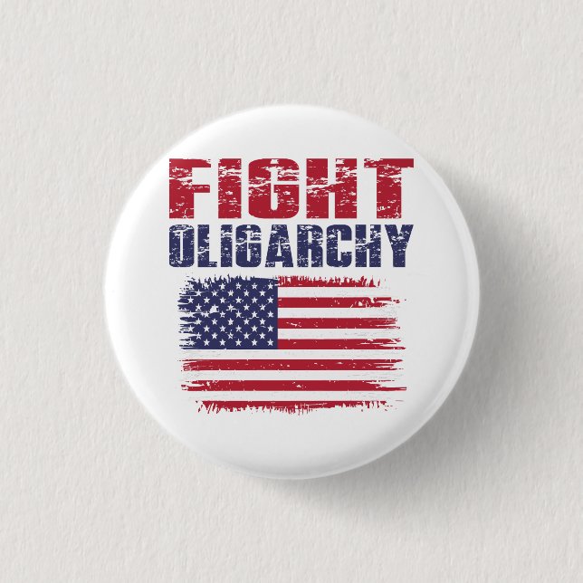 Fight Oligarchy Protest Button (Front)