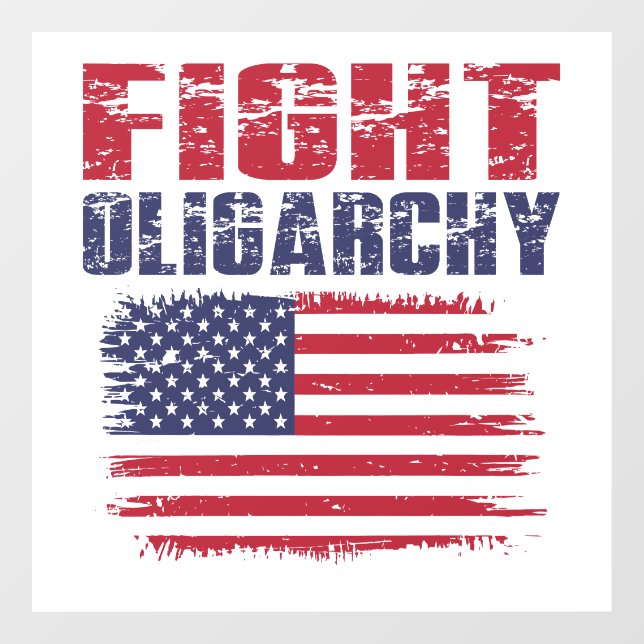 Fight Oligarchy Protest Window Cling (Sheet)