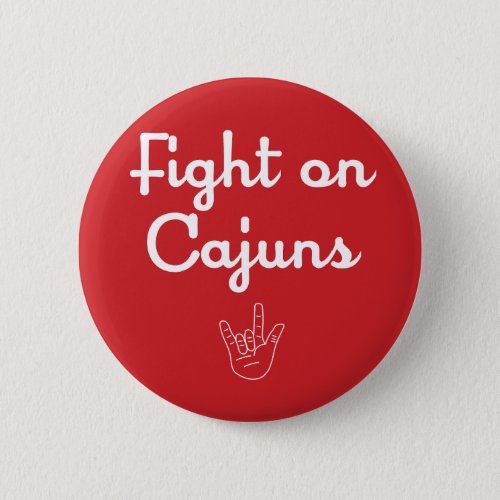 Fight On Cajuns Button